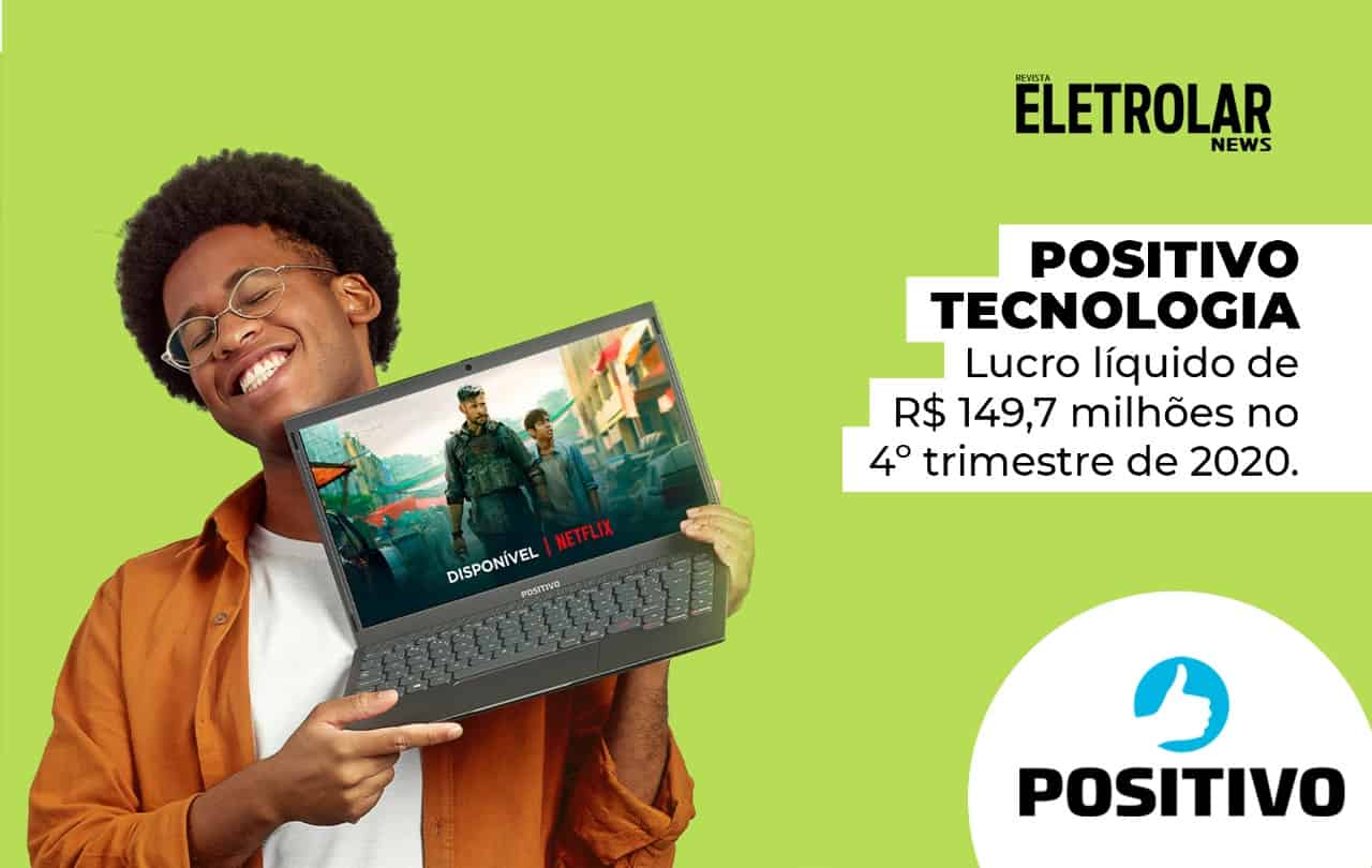 Positivo Tecnologia: lucro líquido de R$ 149,7 milhões no 4º trimestre de 2020
