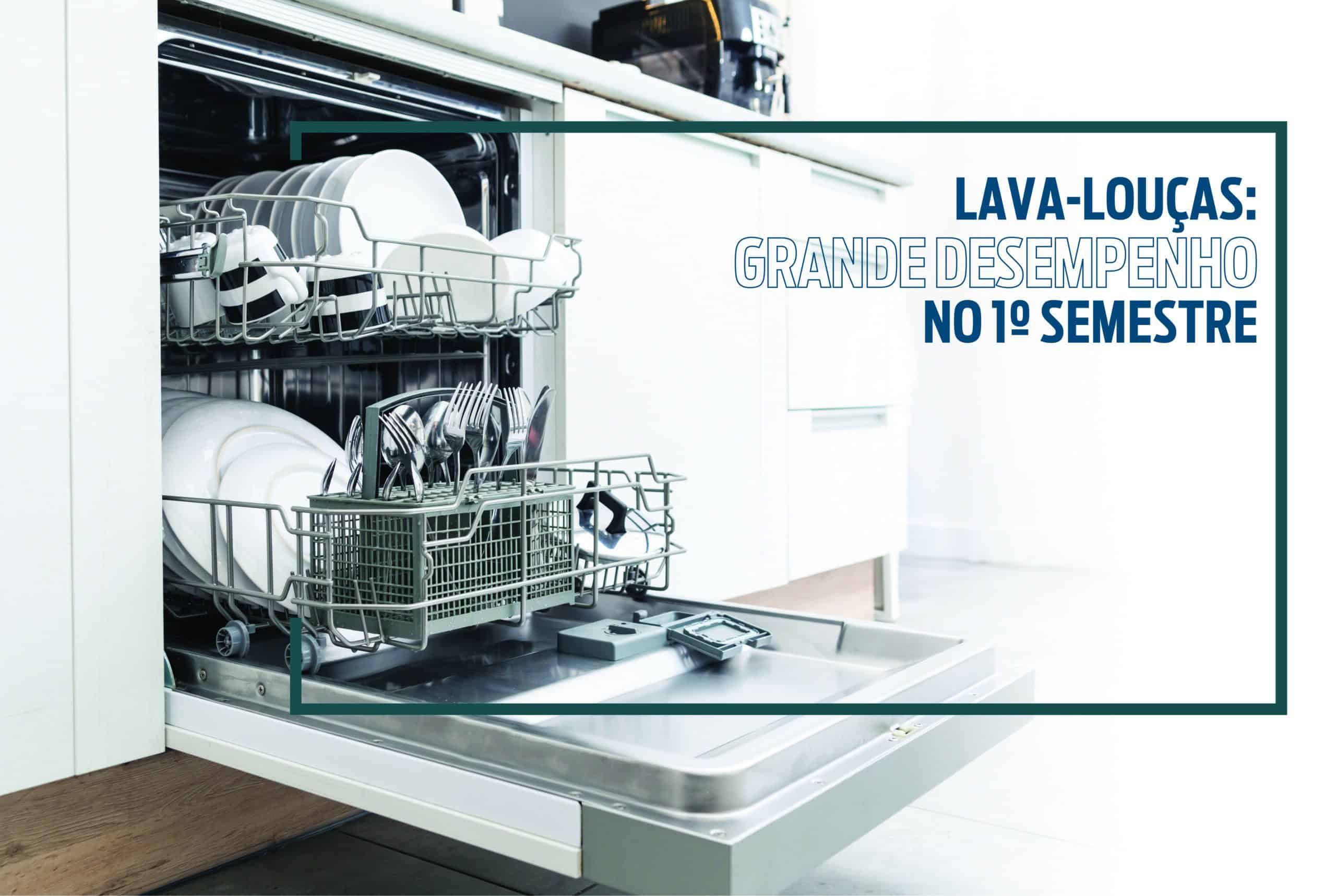 Lava-louças: grande desempenho no 1º semestre