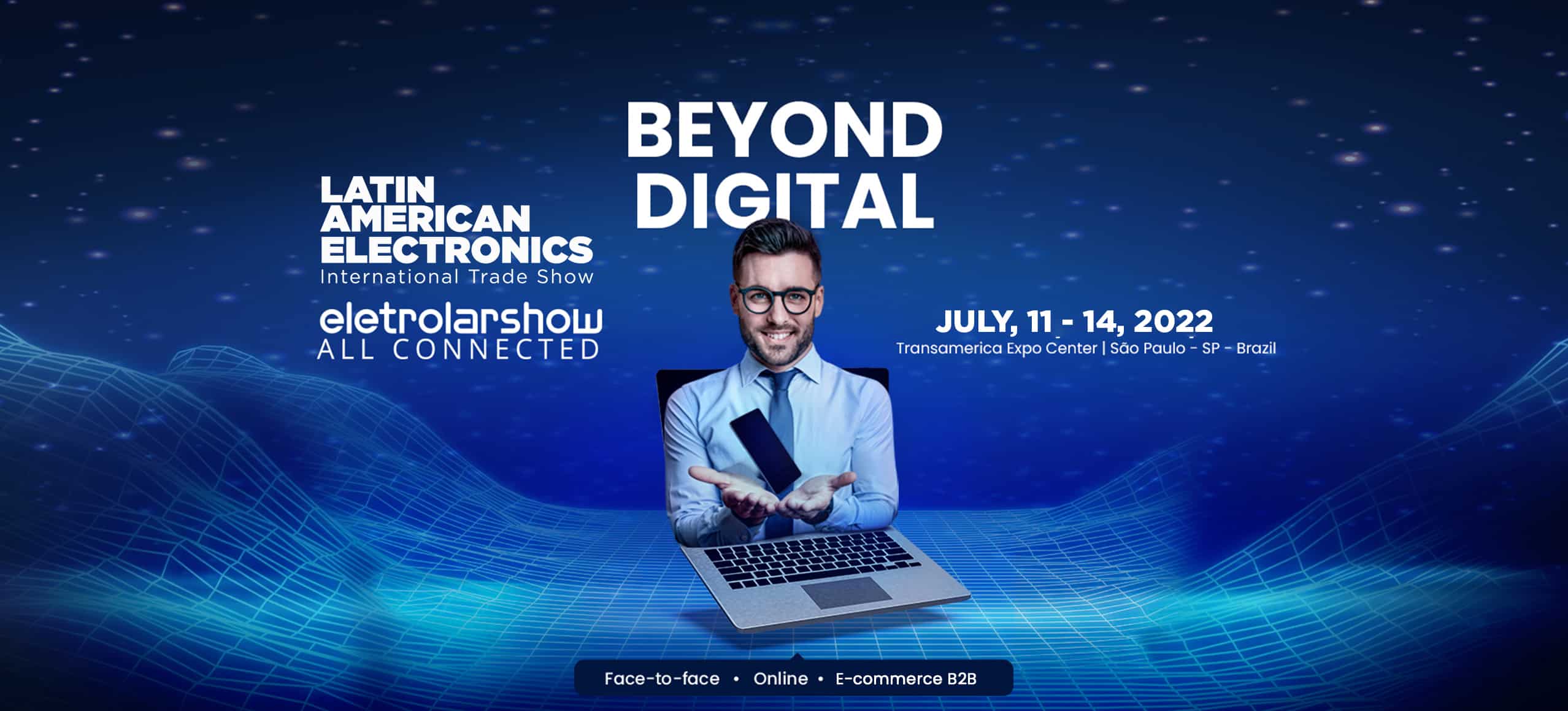 Latin American Electronics & Eletrolar Show 2022 return with connectivity, innovation, and more business