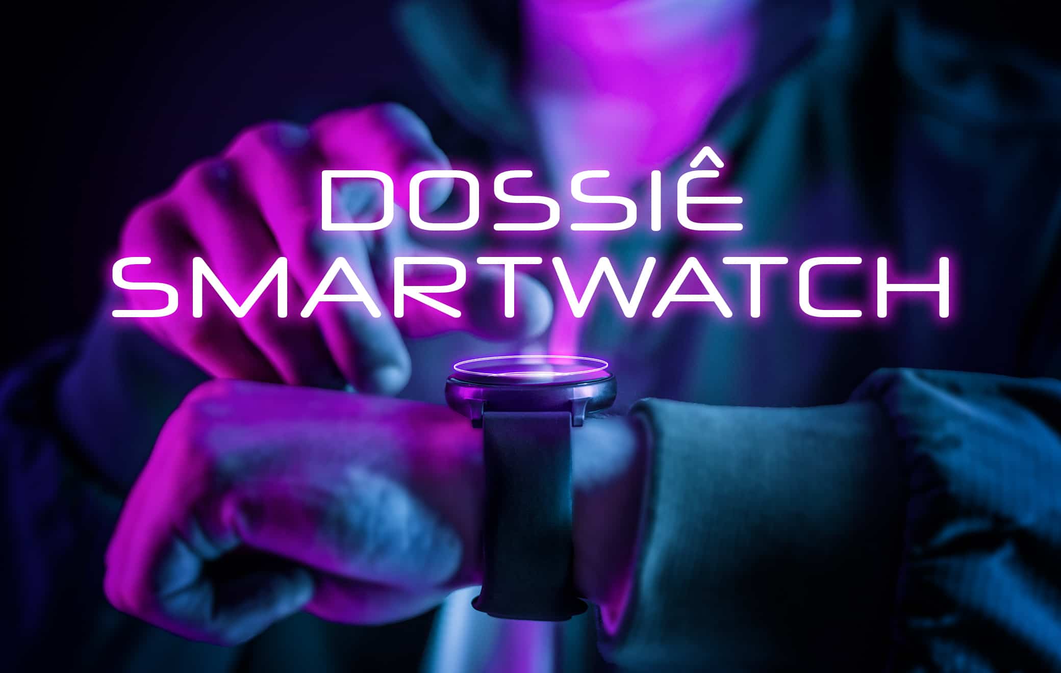 DOSSIER SMARTWATCH