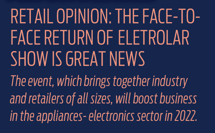 Retail opinion: the face-to-face return of Eletrolar Show is great news