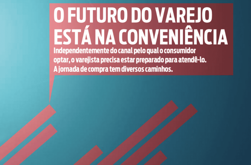O futuro do varejo está na conveniência