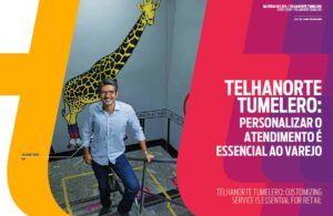 Telhanorte Tumelero: Personalizar o atendimento é essencial ao varejo
