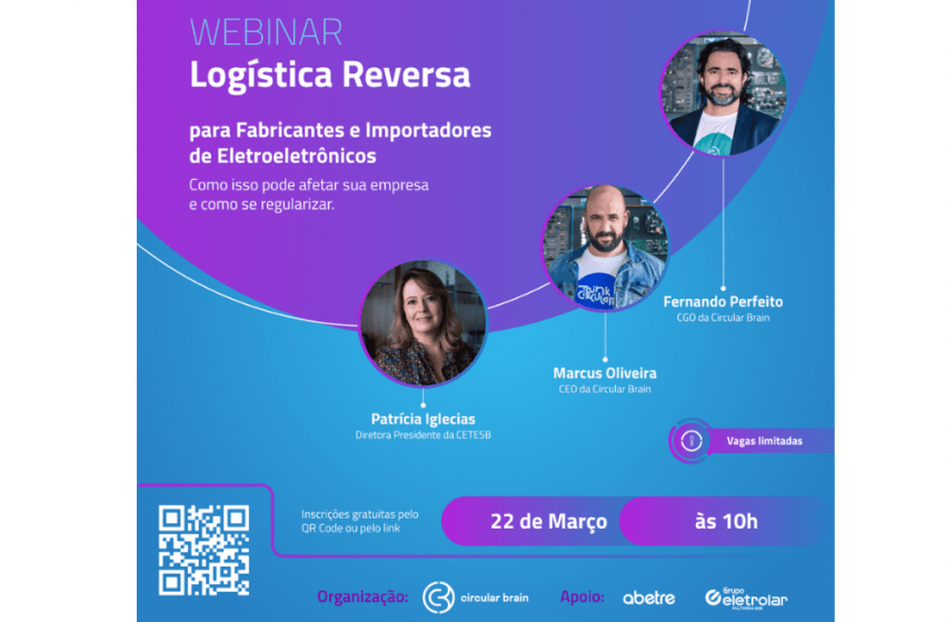  Webinar – Logística Reversa para fabricantes e importadores de eletroeletrônicos