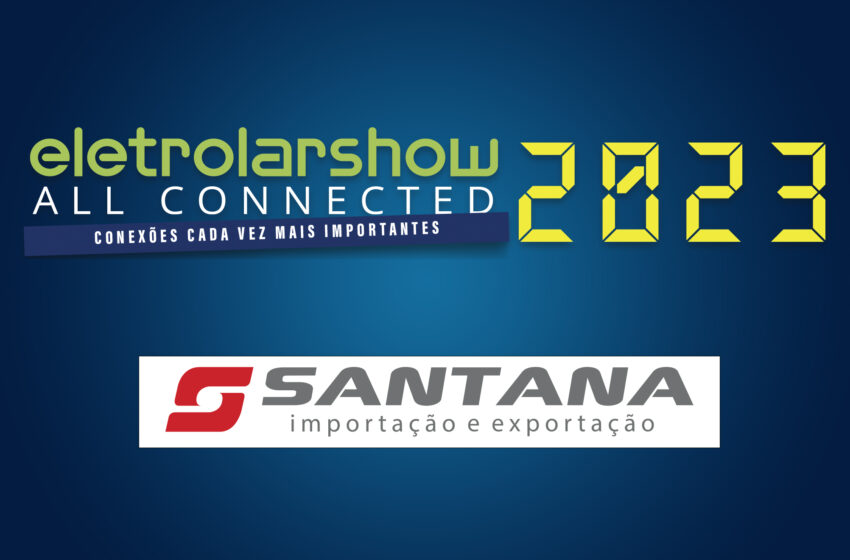  SANTANA IMPORTAÇÃO E EXPORTAÇÃO CONFIRMA SUA SEGUNDA PARTICIPAÇÃO NA ES 2023