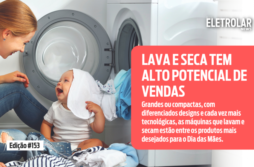 Especial Dia das Mães – Lava e Seca: