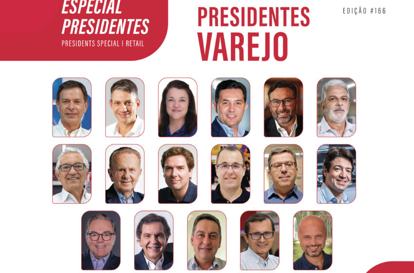 ESPECIAL PRESIDENTES 2025 – VAREJO