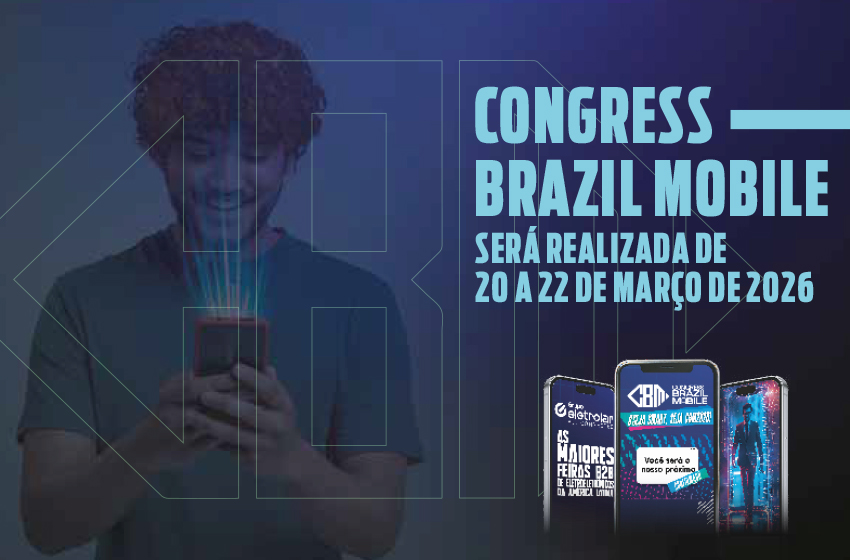  CBM 2026 – Congress Brazil Mobile será realizado de 20 a 22 de março de 2026